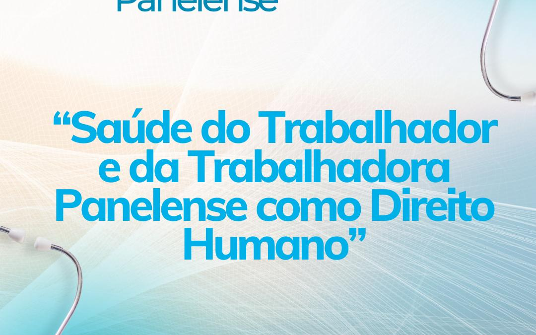Saúde do trabalhador e da trabalhora panelense como Direito Humano!